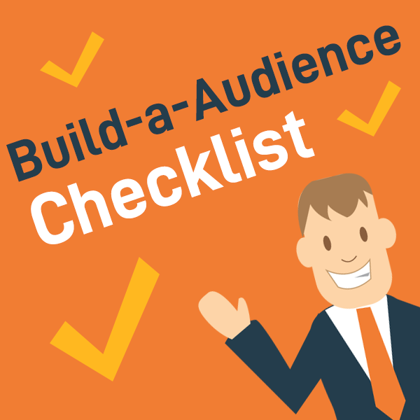 Checklist: Build-a-Audience Checklist