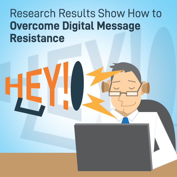 Whitepaper: Research Results Show How to Overcome Digital Message Resistance